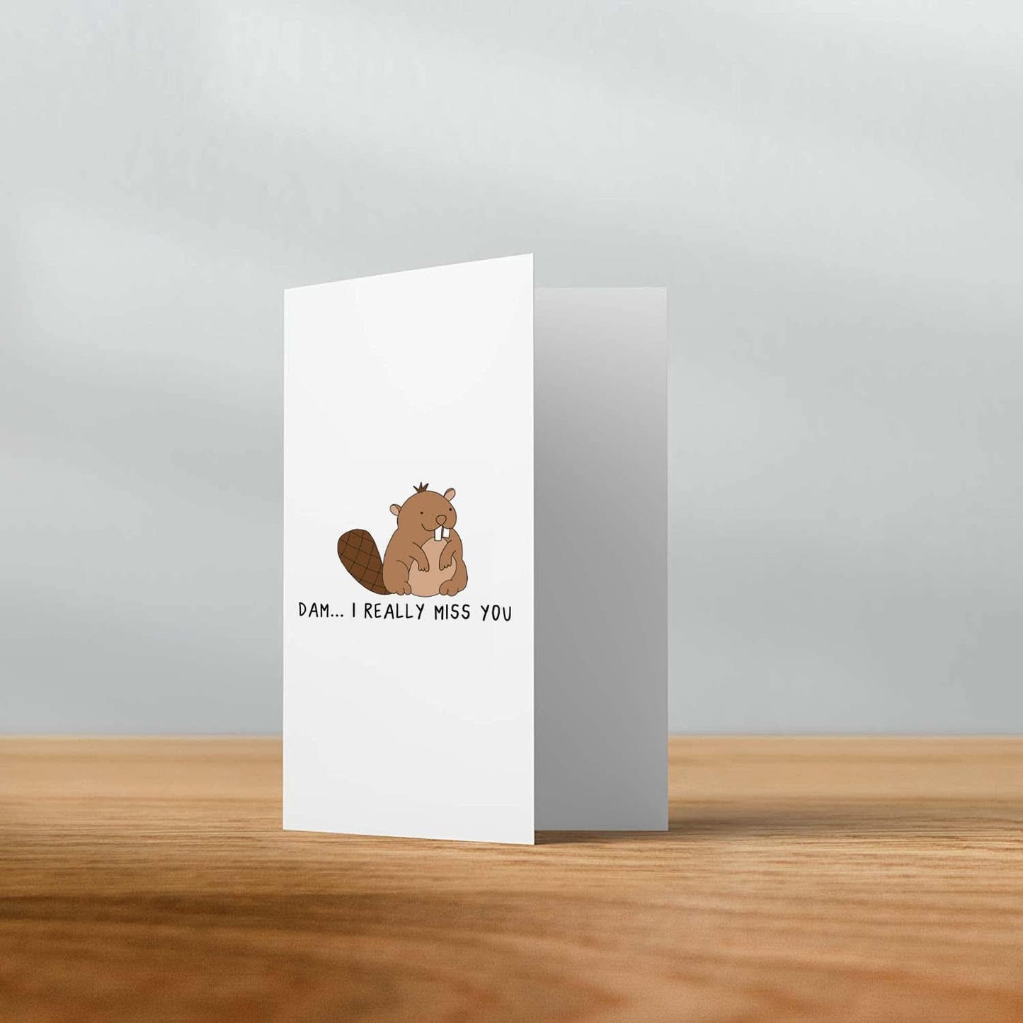 A rockdoodles Dam... I Really Miss You Card with a beaver on it.