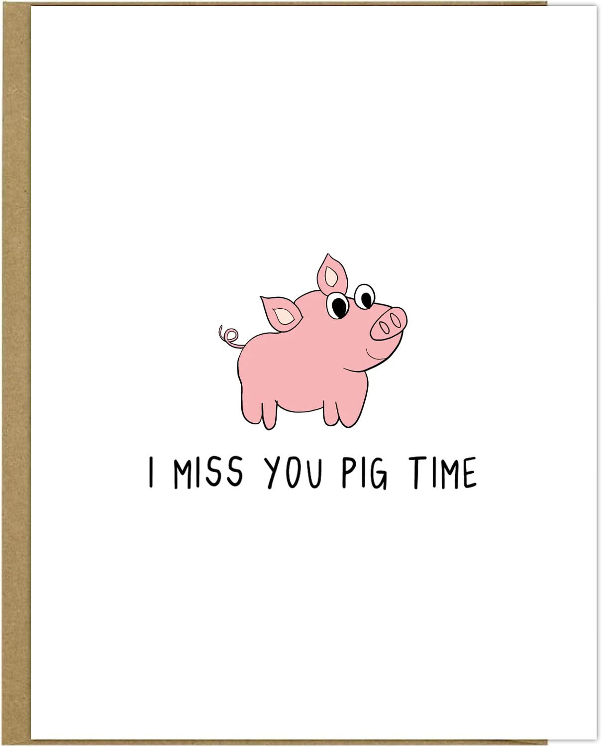 A heartfelt Miss You greeting card. Pig Time Card by rockdoodles inside.
