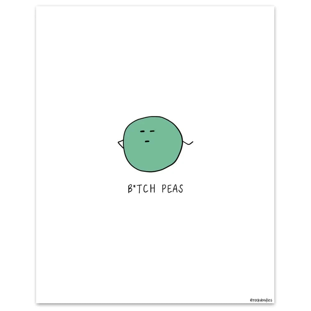 Rockdoodles B**** Peas Print framed poster.