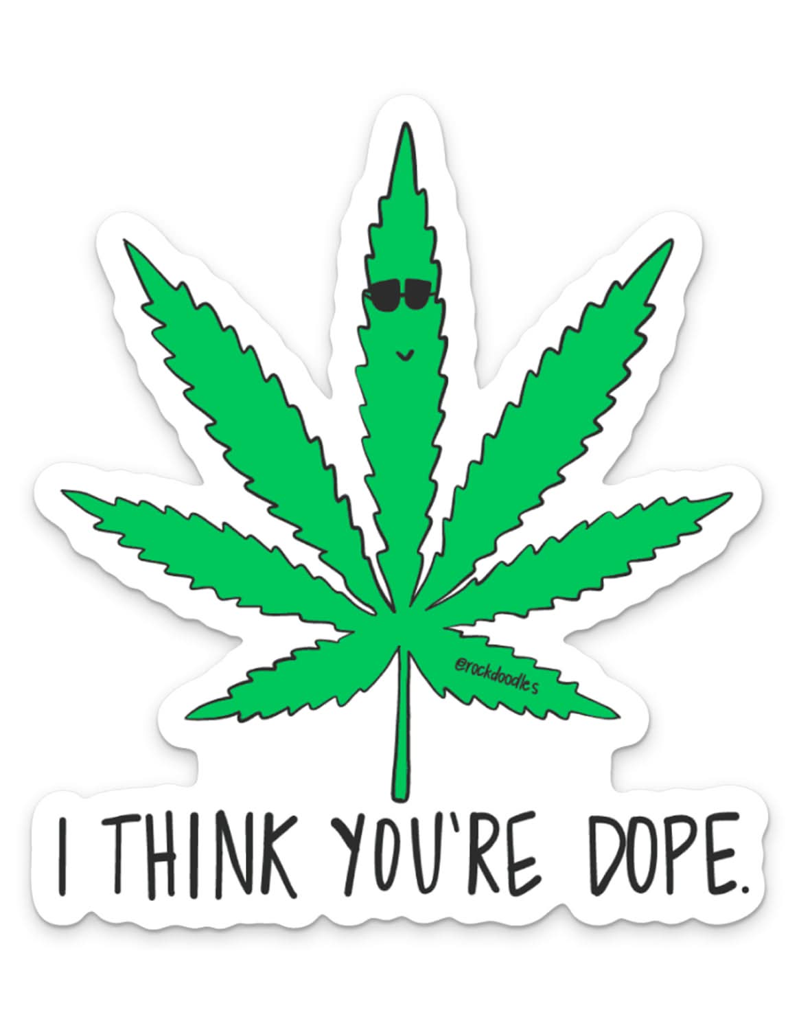 You're Dope Sticker - rockdoodles