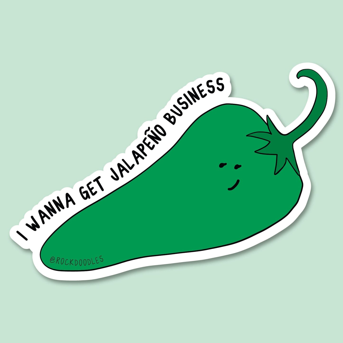 I Wanna Get Jalapeño Business Sticker - rockdoodles