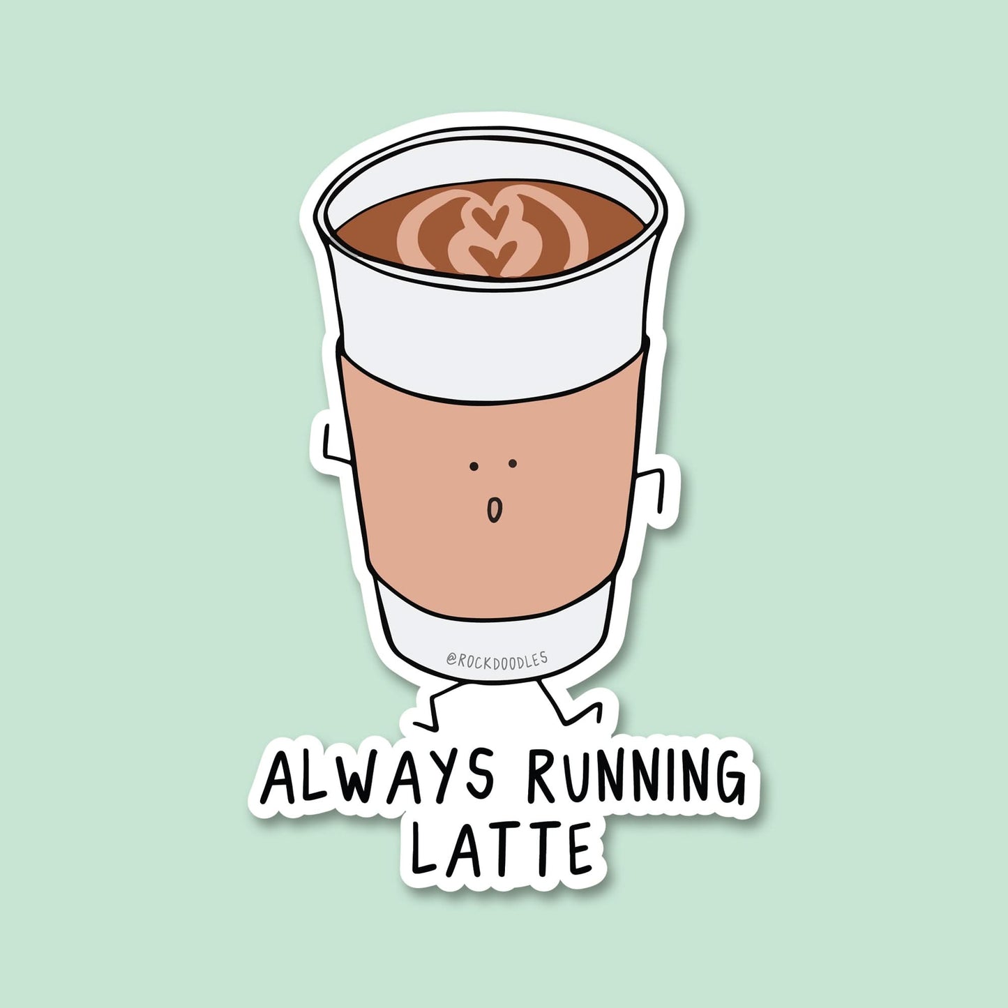 Always Running Latte Sticker - rockdoodles