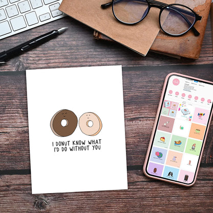 I Doughnut Know What I'd Do Without You Card