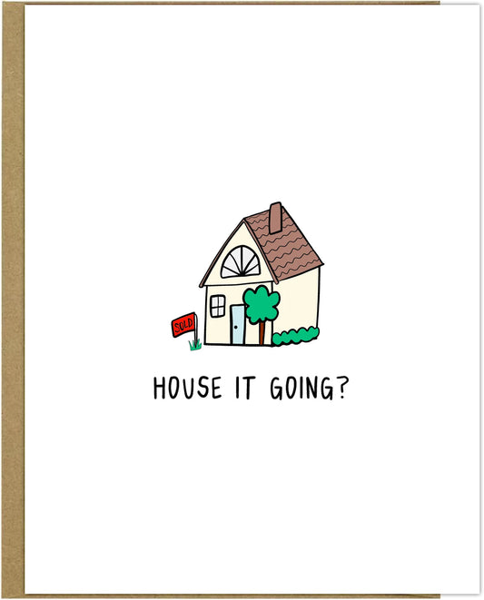House It Going? Card