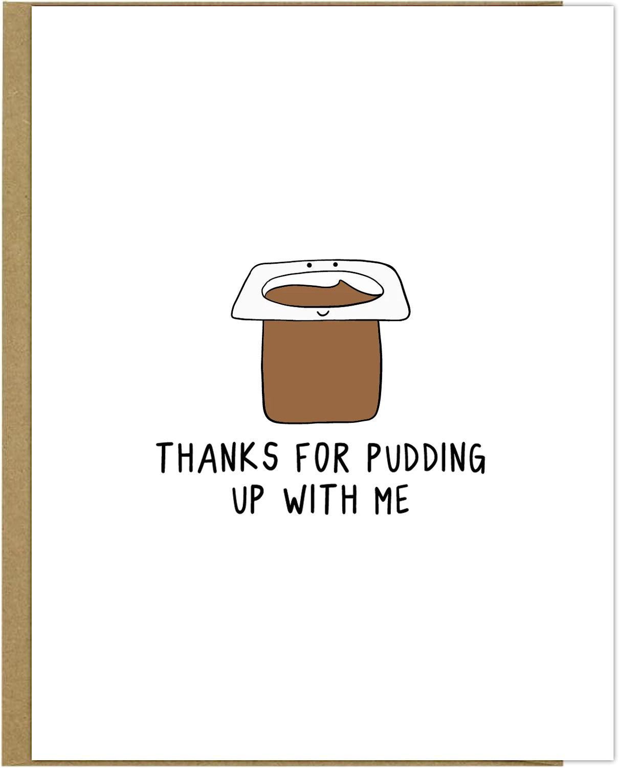 Pudding Up With Me Card