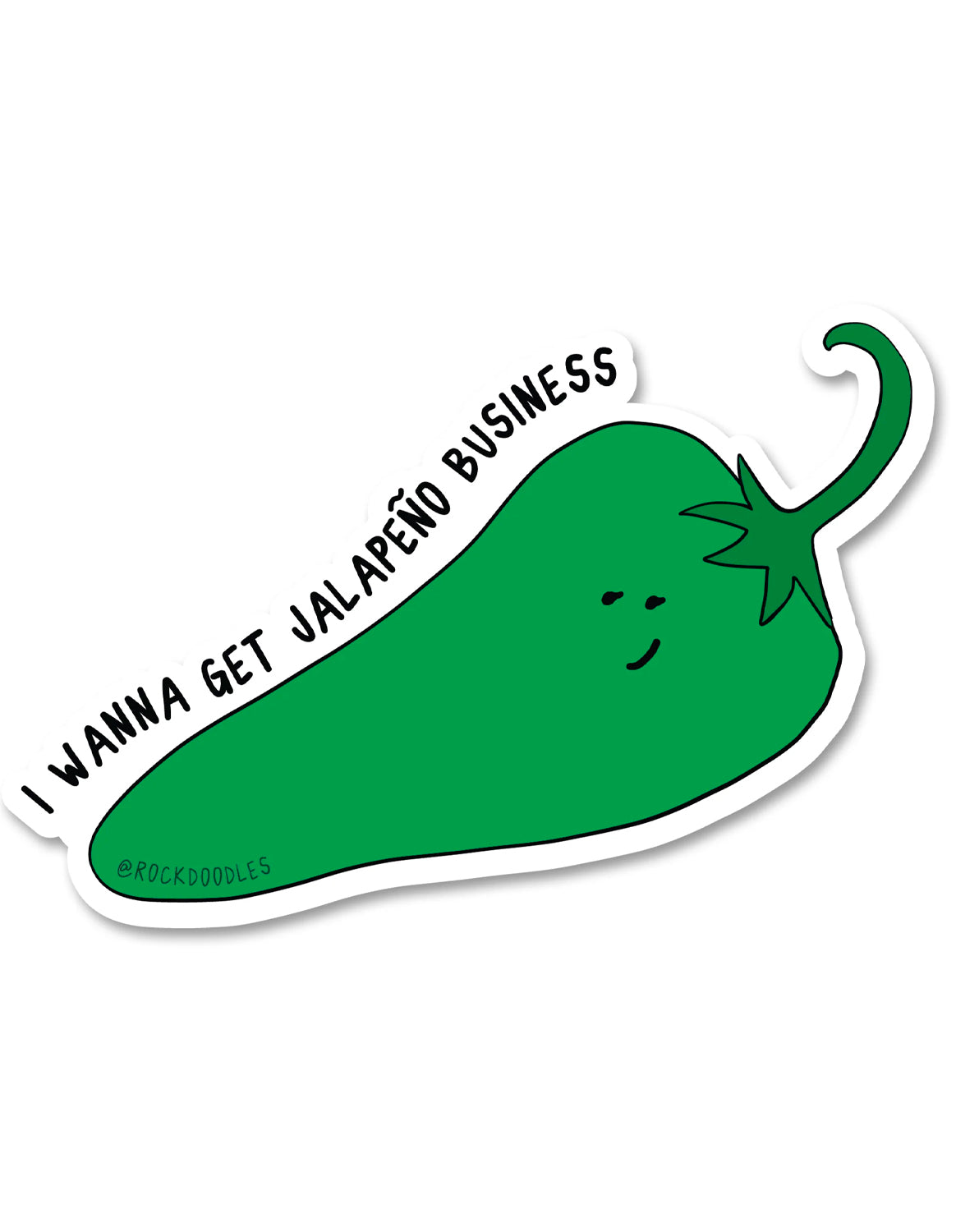 I Wanna Get Jalapeño Business Sticker - rockdoodles