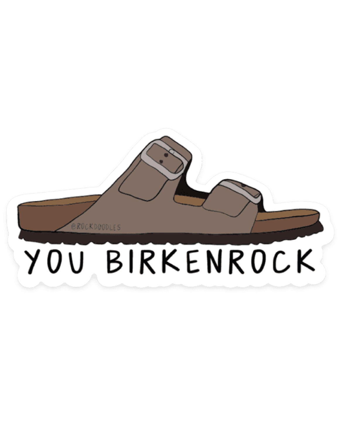 You Birkenrock Sticker - rockdoodles