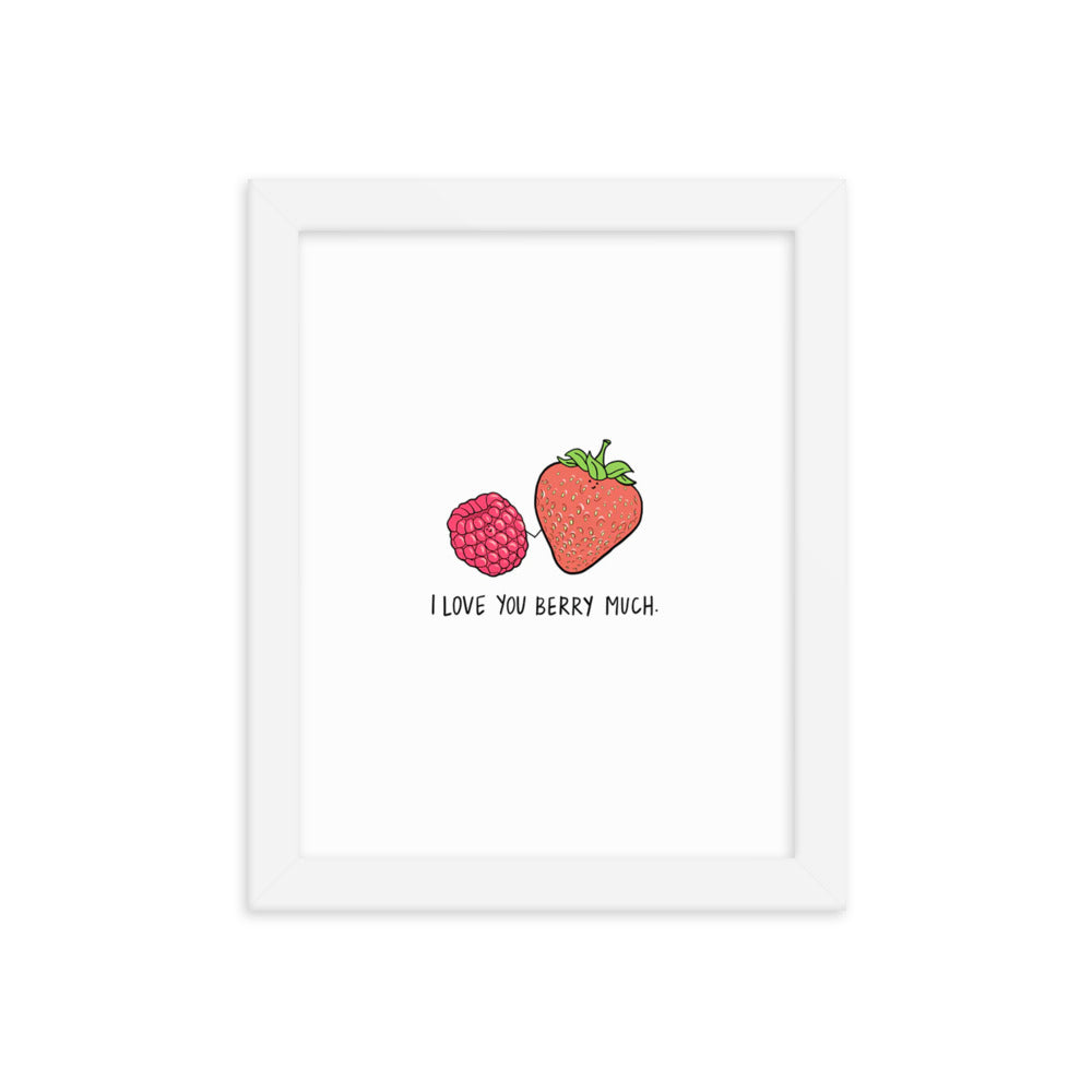 A white framed Berry Much Print by rockdoodles with a strawberry and a raspberry on matte paper.